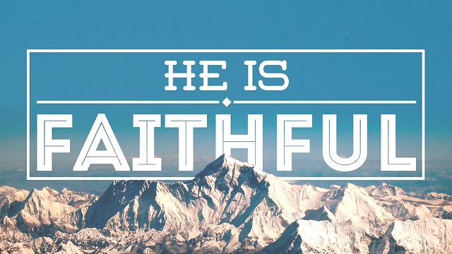 He is Faithful.- 5th Aug'13 – Krishik nair